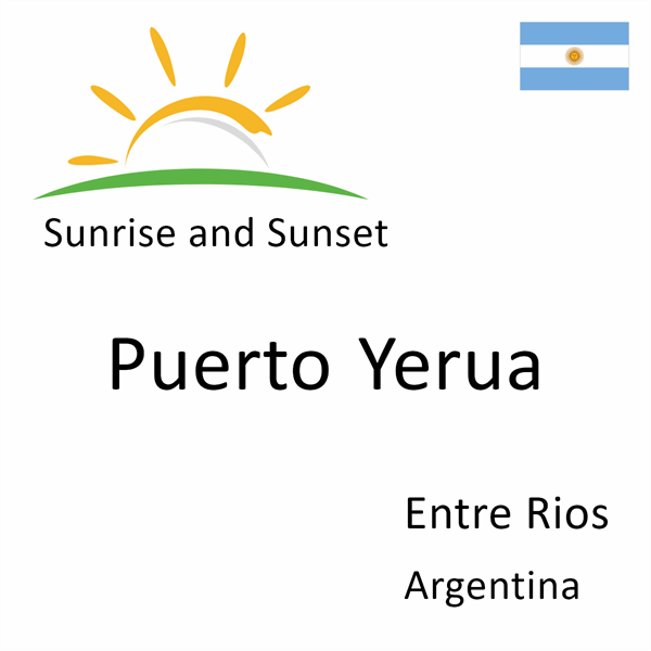 Sunrise and sunset times for Puerto Yerua, Entre Rios, Argentina