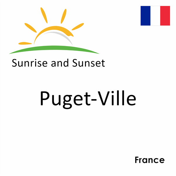 Sunrise and sunset times for Puget-Ville, France