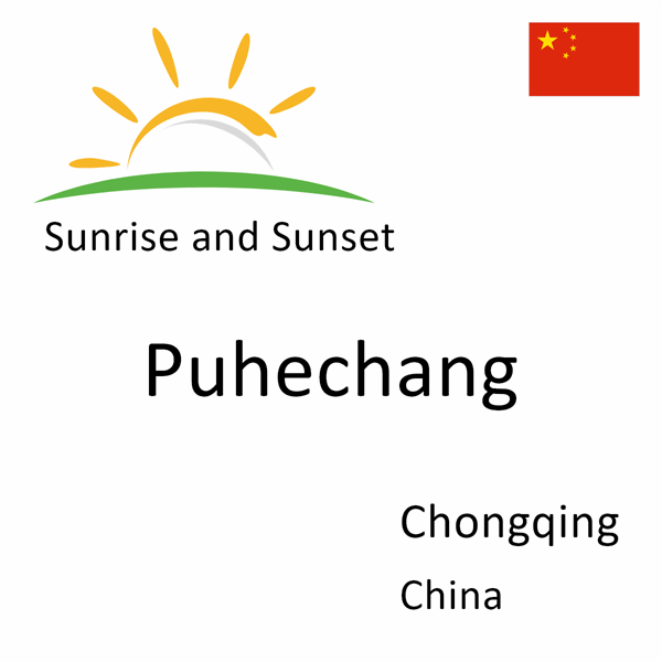 Sunrise and sunset times for Puhechang, Chongqing, China