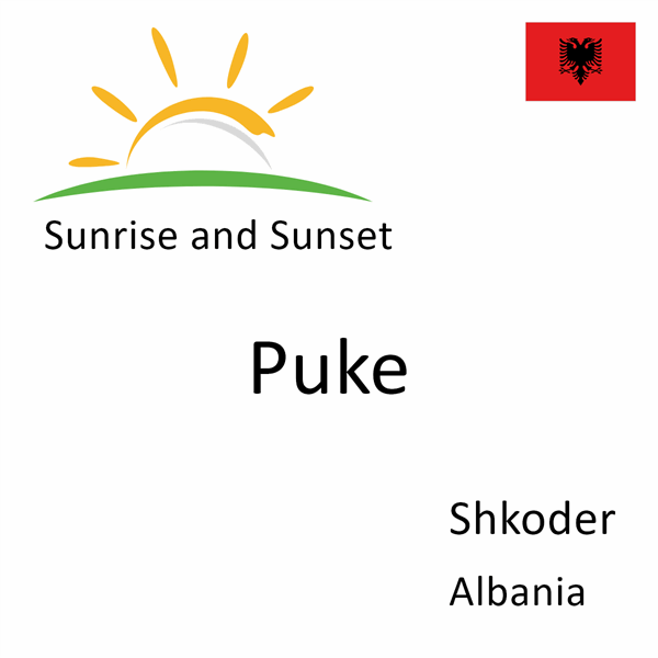 Sunrise and sunset times for Puke, Shkoder, Albania