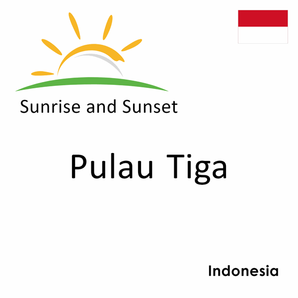 Sunrise and sunset times for Pulau Tiga, Indonesia