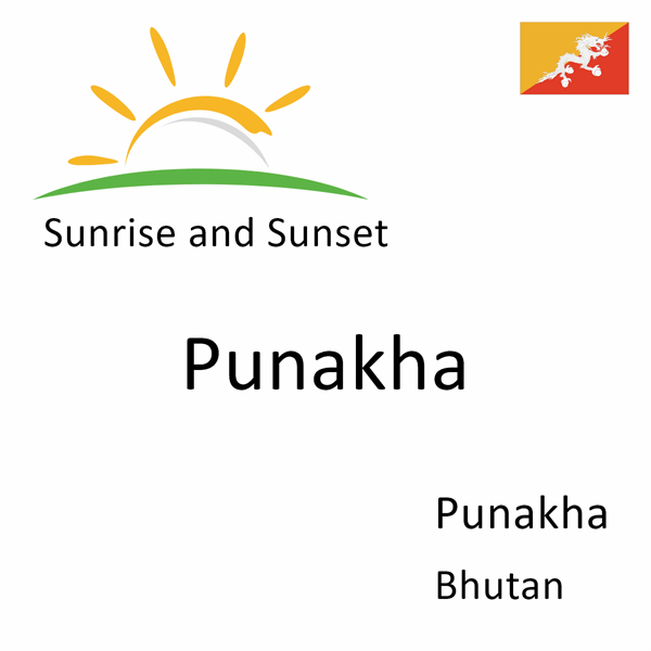 Sunrise and sunset times for Punakha, Punakha, Bhutan