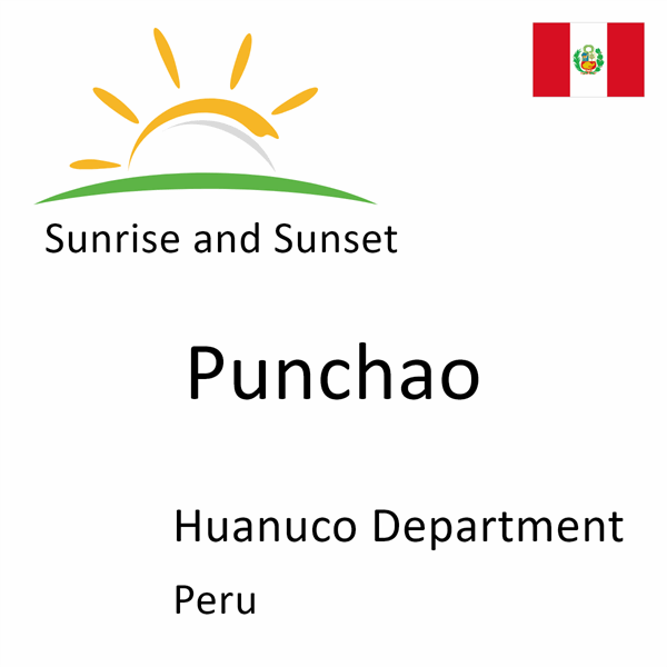 Sunrise and sunset times for Punchao, Huanuco Department, Peru