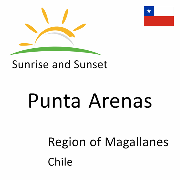 Sunrise and sunset times for Punta Arenas, Region of Magallanes, Chile