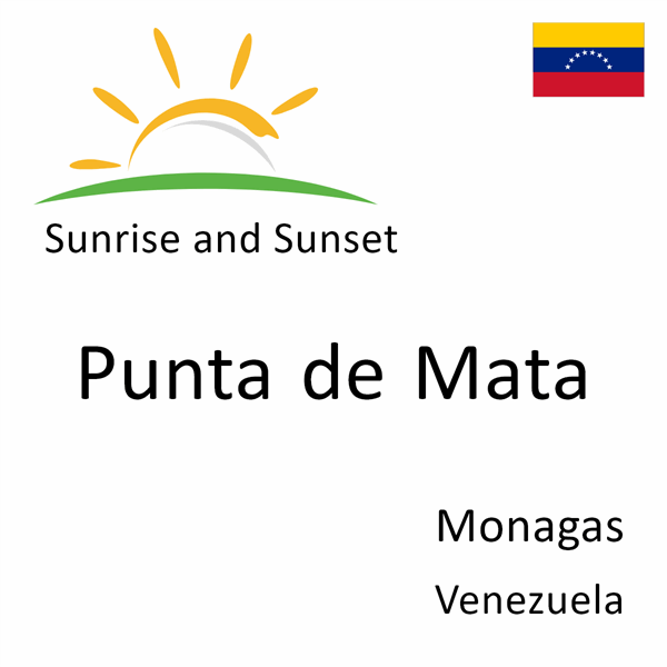 Sunrise and sunset times for Punta de Mata, Monagas, Venezuela