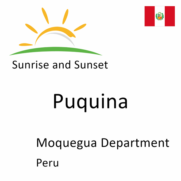 Sunrise and sunset times for Puquina, Moquegua Department, Peru