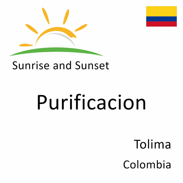 Sunrise and sunset times for Purificacion, Tolima, Colombia