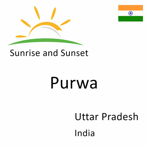 Sunrise and sunset times for Purwa, Uttar Pradesh, India