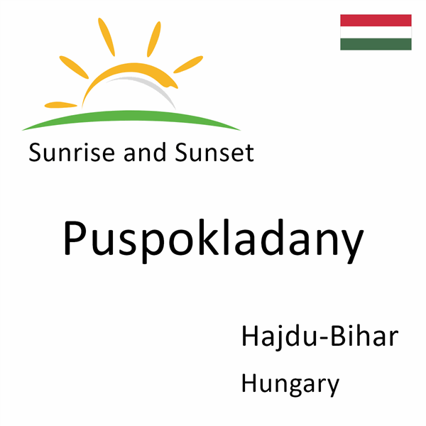 Sunrise and sunset times for Puspokladany, Hajdu-Bihar, Hungary