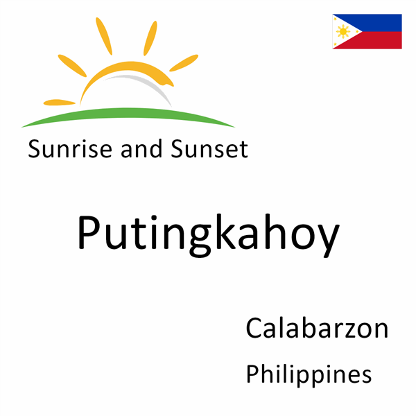 Sunrise and sunset times for Putingkahoy, Calabarzon, Philippines