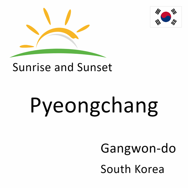 Sunrise and sunset times for Pyeongchang, Gangwon-do, South Korea