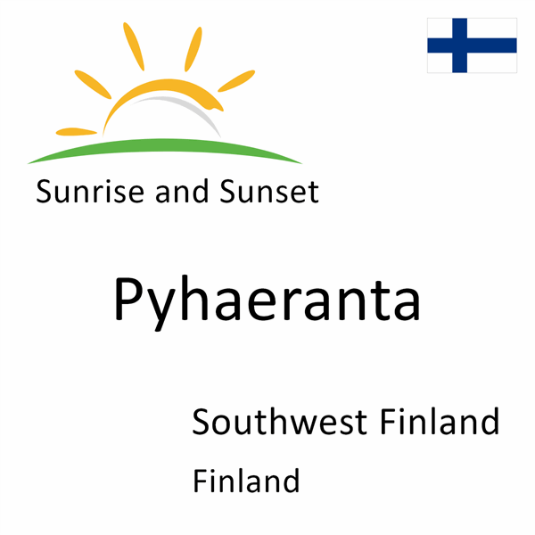Sunrise and sunset times for Pyhaeranta, Southwest Finland, Finland