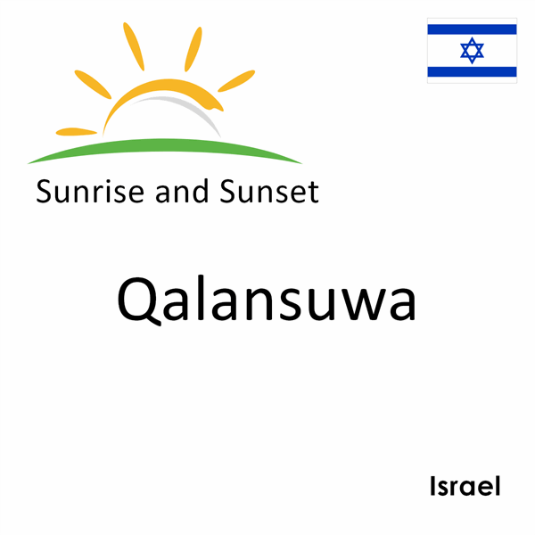 Sunrise and sunset times for Qalansuwa, Israel