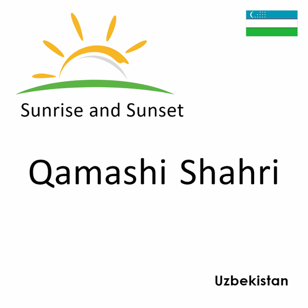 Sunrise and sunset times for Qamashi Shahri, Uzbekistan