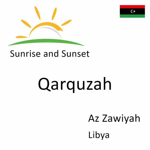 Sunrise and sunset times for Qarquzah, Az Zawiyah, Libya