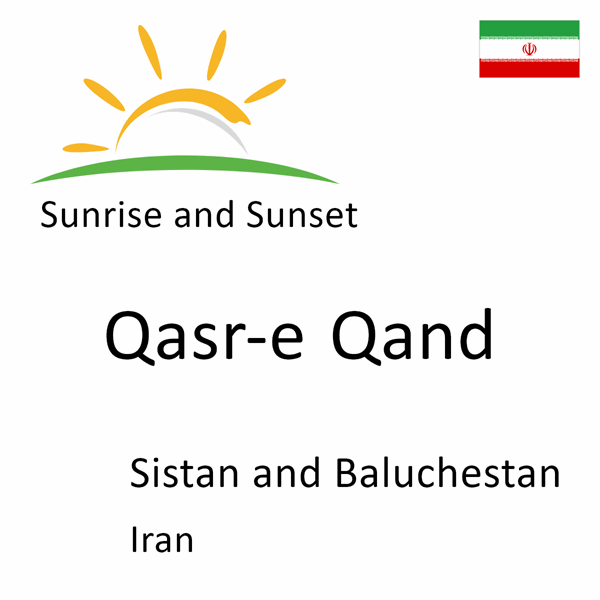 Sunrise and sunset times for Qasr-e Qand, Sistan and Baluchestan, Iran