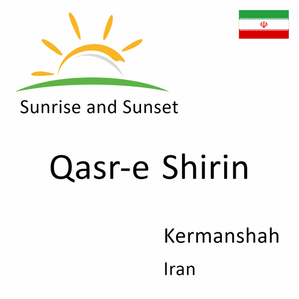Sunrise and sunset times for Qasr-e Shirin, Kermanshah, Iran