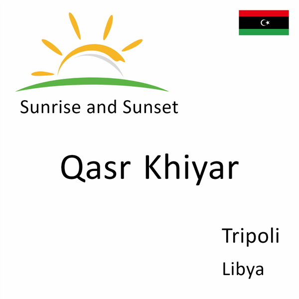 Sunrise and sunset times for Qasr Khiyar, Tripoli, Libya
