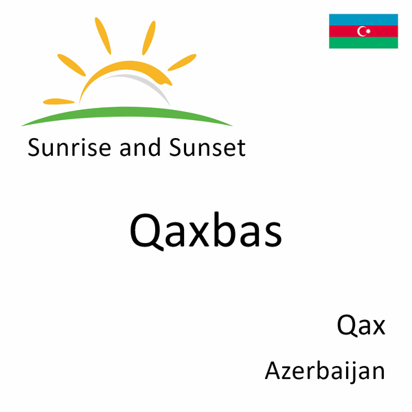 Sunrise and sunset times for Qaxbas, Qax, Azerbaijan