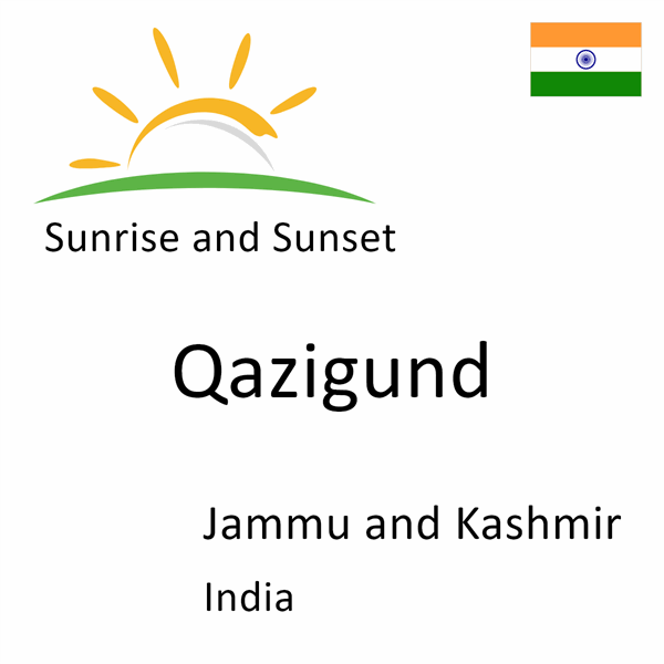 Sunrise and sunset times for Qazigund, Jammu and Kashmir, India