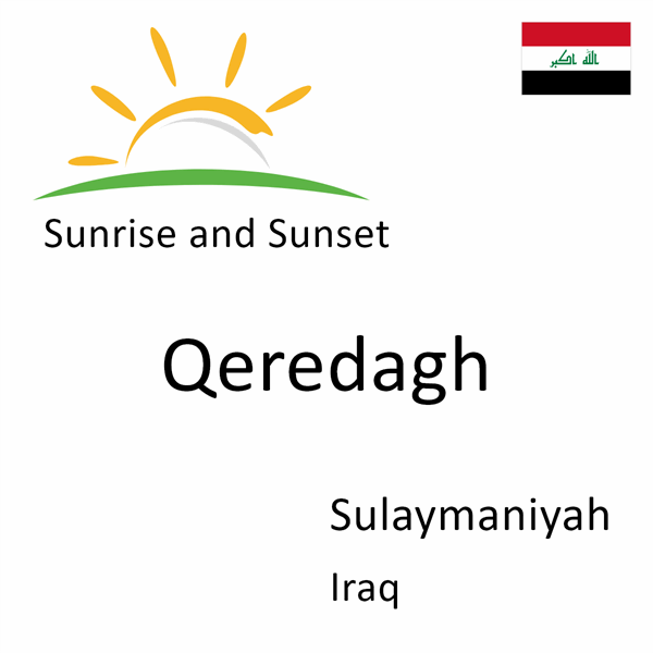 Sunrise and sunset times for Qeredagh, Sulaymaniyah, Iraq