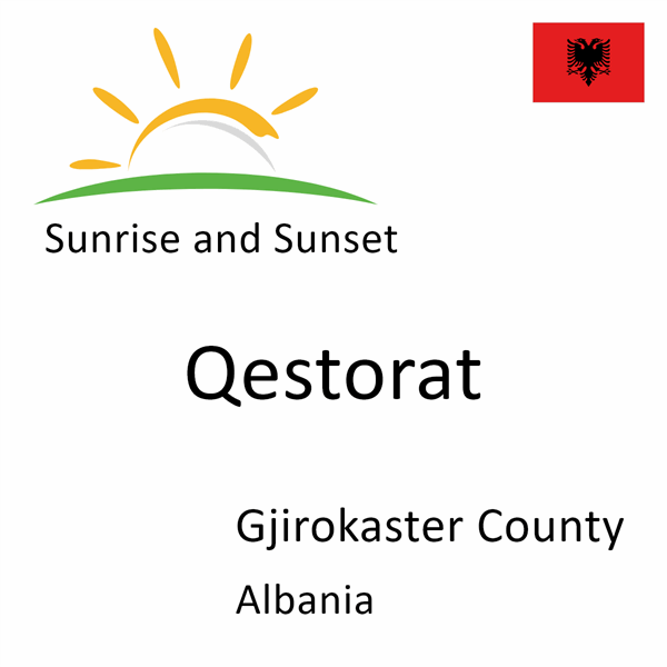 Sunrise and sunset times for Qestorat, Gjirokaster County, Albania