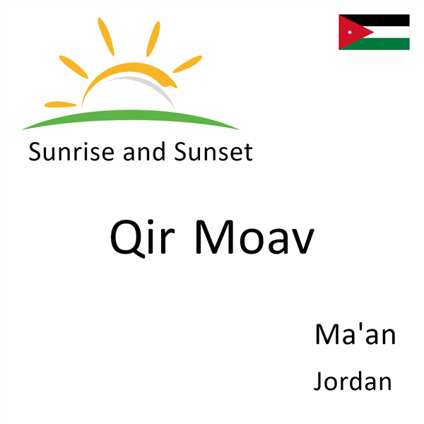 Sunrise and sunset times for Qir Moav, Ma'an, Jordan