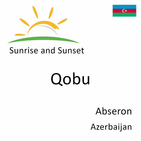 Sunrise and sunset times for Qobu, Abseron, Azerbaijan