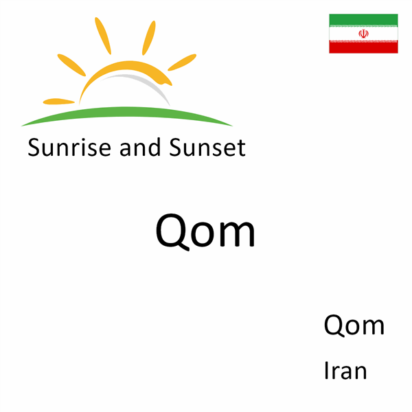 Sunrise and sunset times for Qom, Qom, Iran