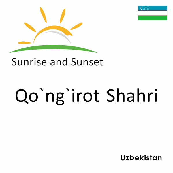 Sunrise and sunset times for Qo`ng`irot Shahri, Uzbekistan