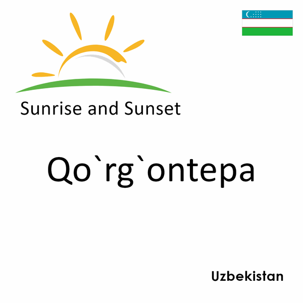 Sunrise and sunset times for Qo`rg`ontepa, Uzbekistan