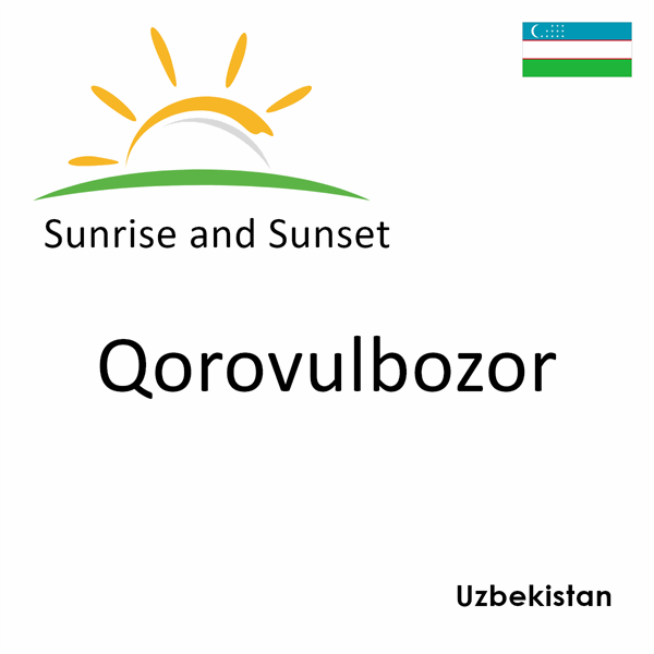 Sunrise and sunset times for Qorovulbozor, Uzbekistan