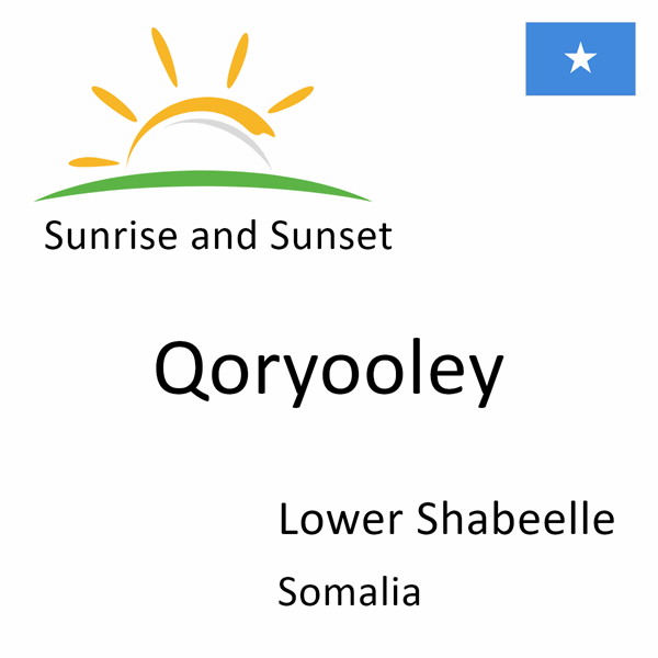 Sunrise and sunset times for Qoryooley, Lower Shabeelle, Somalia