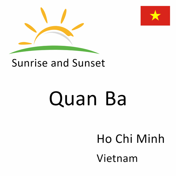Sunrise and sunset times for Quan Ba, Ho Chi Minh, Vietnam