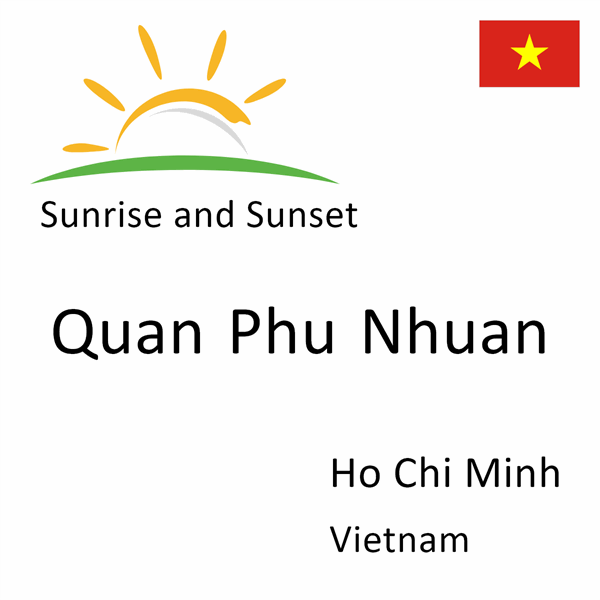 Sunrise and sunset times for Quan Phu Nhuan, Ho Chi Minh, Vietnam