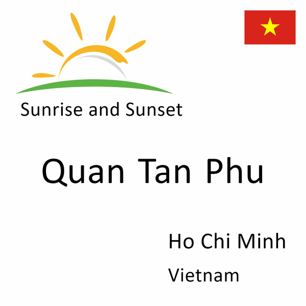 Sunrise and sunset times for Quan Tan Phu, Ho Chi Minh, Vietnam