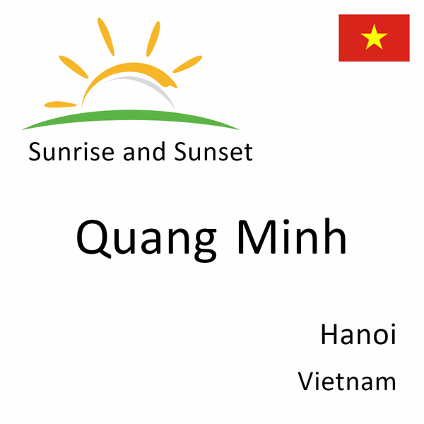 Sunrise and sunset times for Quang Minh, Hanoi, Vietnam