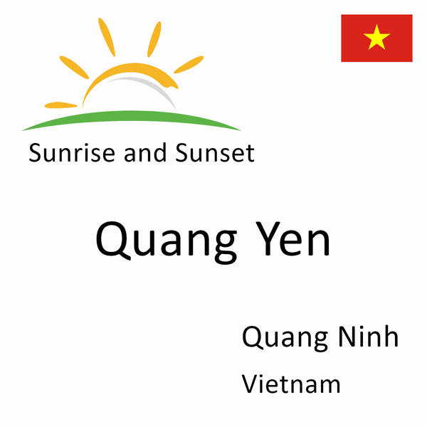 Sunrise and sunset times for Quang Yen, Quang Ninh, Vietnam
