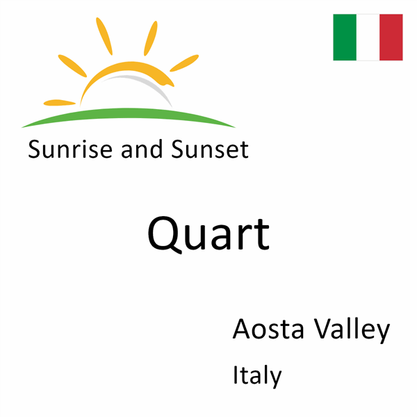 Sunrise and sunset times for Quart, Aosta Valley, Italy
