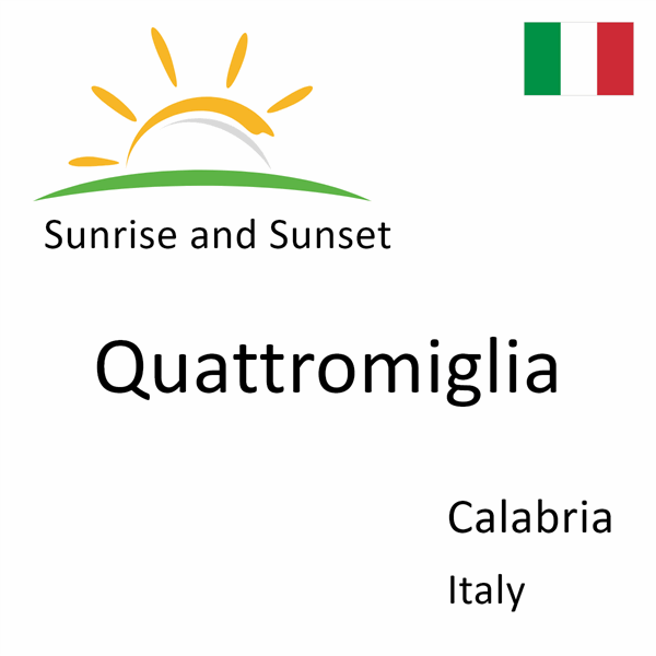 Sunrise and sunset times for Quattromiglia, Calabria, Italy