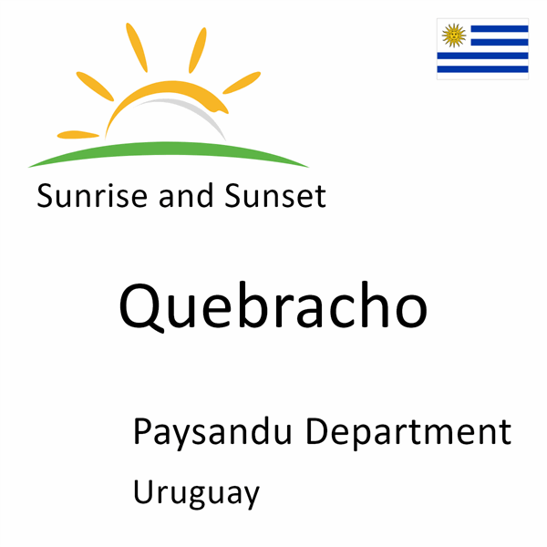 Sunrise and sunset times for Quebracho, Paysandu Department, Uruguay