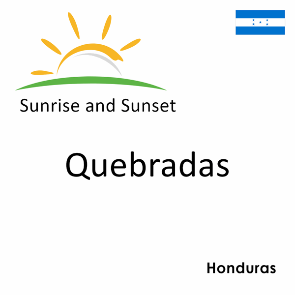 Sunrise and sunset times for Quebradas, Honduras