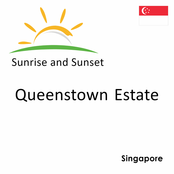 Sunrise and sunset times for Queenstown Estate, Singapore