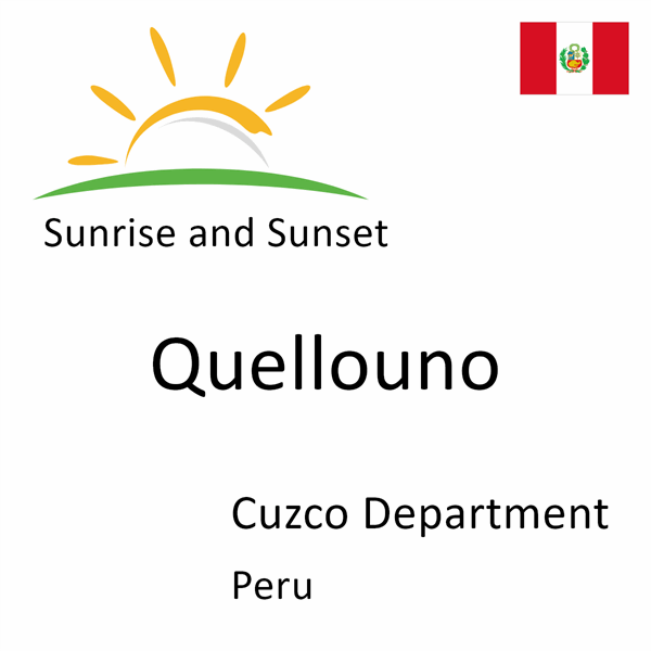 Sunrise and sunset times for Quellouno, Cuzco Department, Peru