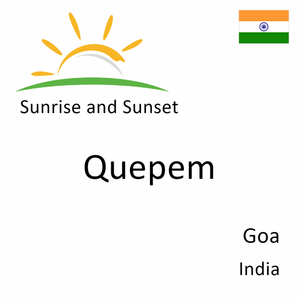 Sunrise and sunset times for Quepem, Goa, India