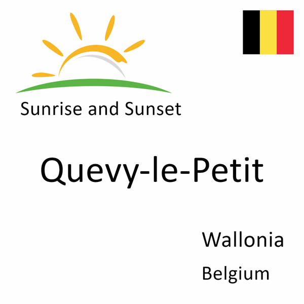 Sunrise and sunset times for Quevy-le-Petit, Wallonia, Belgium