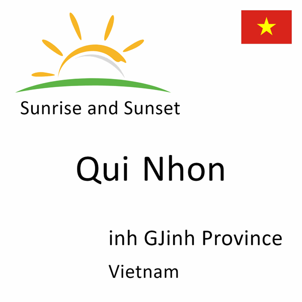 Sunrise and sunset times for Qui Nhon, inh GJinh Province, Vietnam