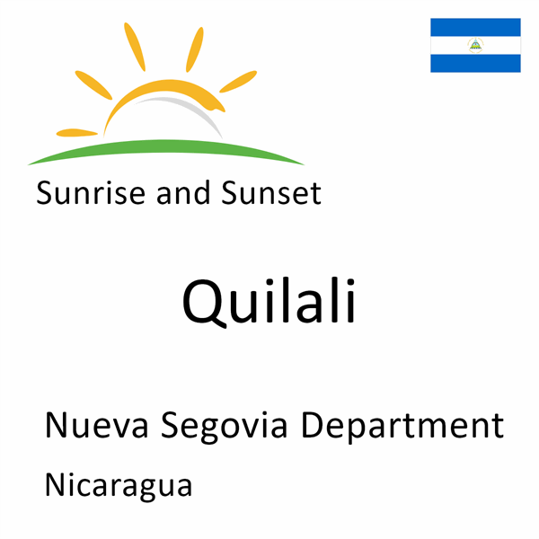 Sunrise and sunset times for Quilali, Nueva Segovia Department, Nicaragua