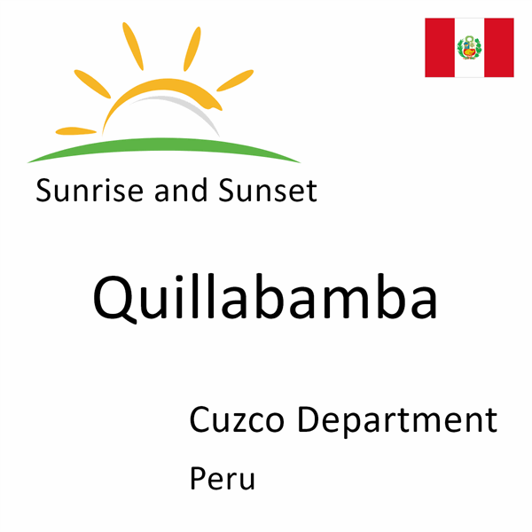 Sunrise and sunset times for Quillabamba, Cuzco Department, Peru