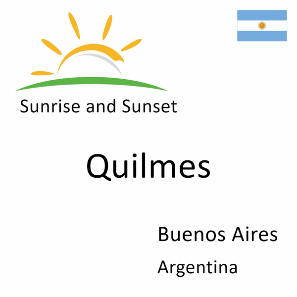 Sunrise and sunset times for Quilmes, Buenos Aires, Argentina